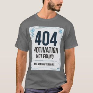 Camiseta divertida 404 Motivación No Encontrada