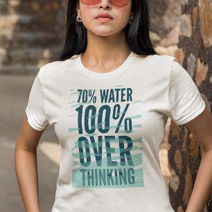 Camiseta Divertida “70% Agua 100% Sobrepensante”