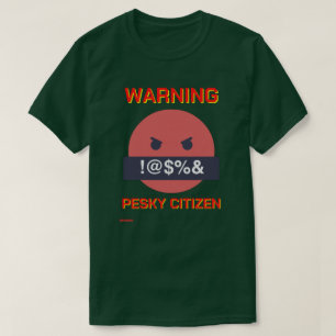 camiseta divertida "ADVERTENCIA DE CIUDADANO PESKY
