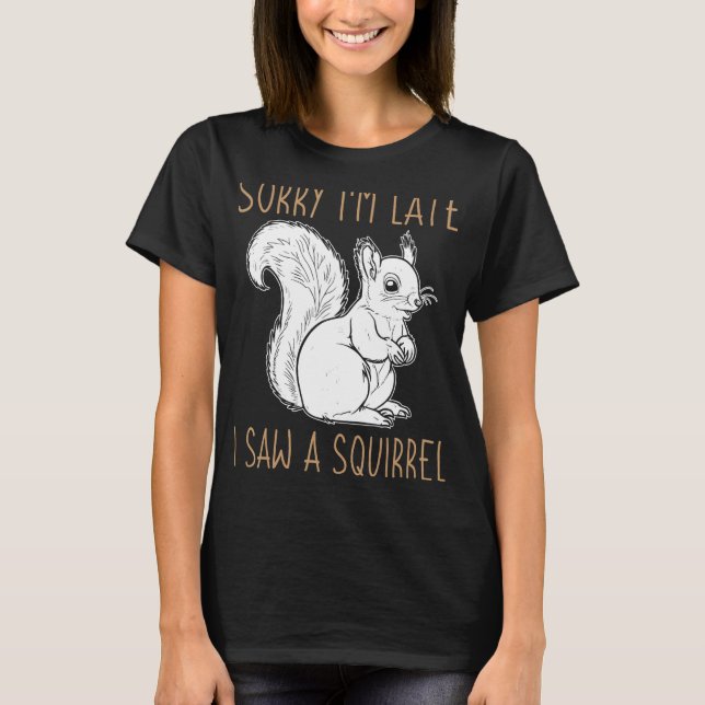 Camiseta Divertida ardilla Perdona que esté atrasada (Anverso)