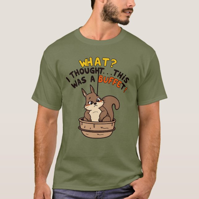Camiseta Divertida ardilla "¿Qué? ¡Pensé que era un buffet! (Anverso)