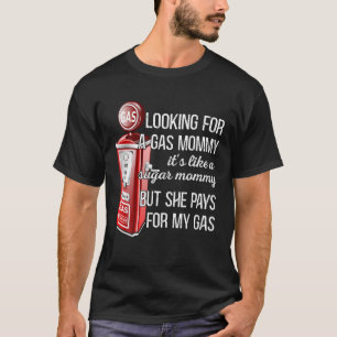 Camiseta Divertida búsqueda de los precios del gas mami es 