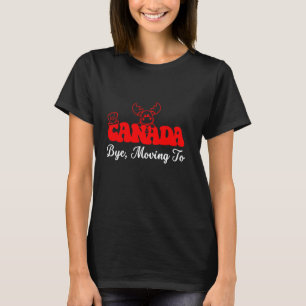 Camiseta divertida Bye mudándose a Canadá 1 de julio fl can