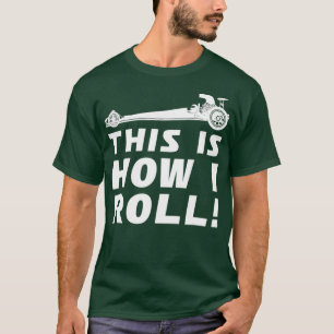 Camiseta Divertida Carreras de arrastrar Cómo hago carrera