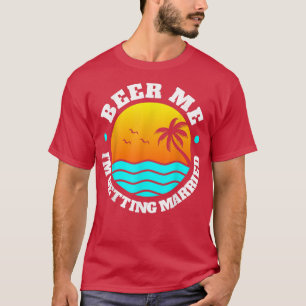Camiseta Divertida cerveza para despedida de soltero Me est