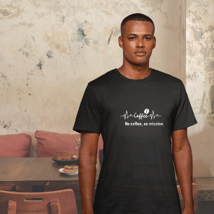 Camiseta Divertida cita de café de trabajo Sin café, no hay