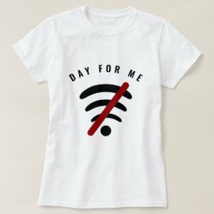 Camiseta divertida con texto - Día para mí - Tu te