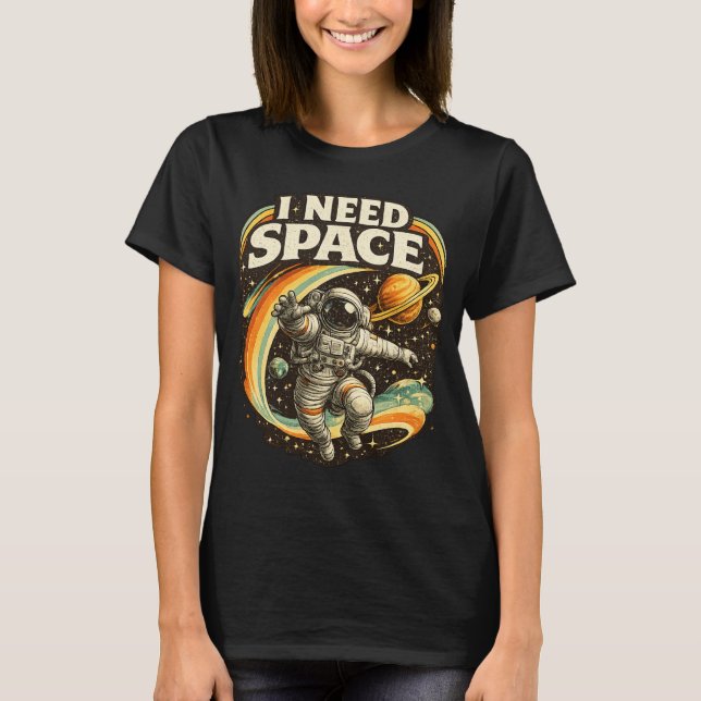 Camiseta Divertida de Astronauta 'Necesito Espacio (Anverso)
