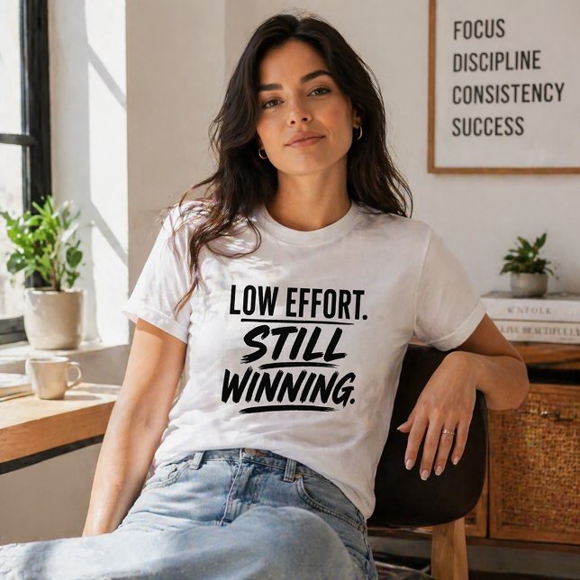 Camiseta Divertida de Bajo Esfuerzo Ganando (Subido por el creador)