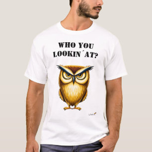Camiseta divertida de búho '¿A quién estás mirando