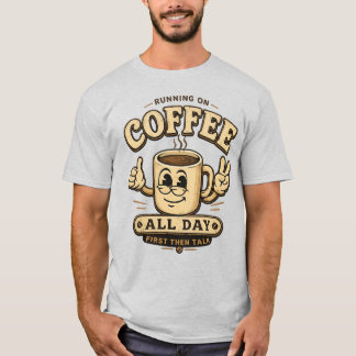 Camiseta Divertida de Café para Todo el Día