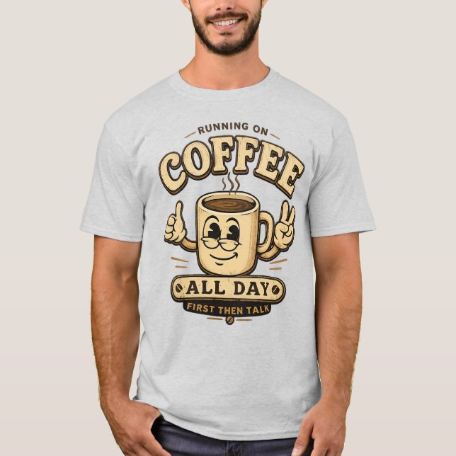Camiseta Divertida de Café para Todo el Día (Anverso)