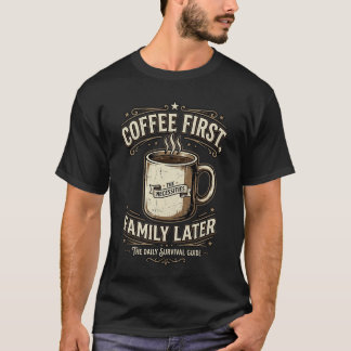 Camiseta Divertida de Café Primero Familia Después