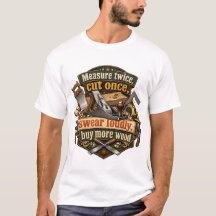 Camiseta divertida de carpintería: Mide dos veces