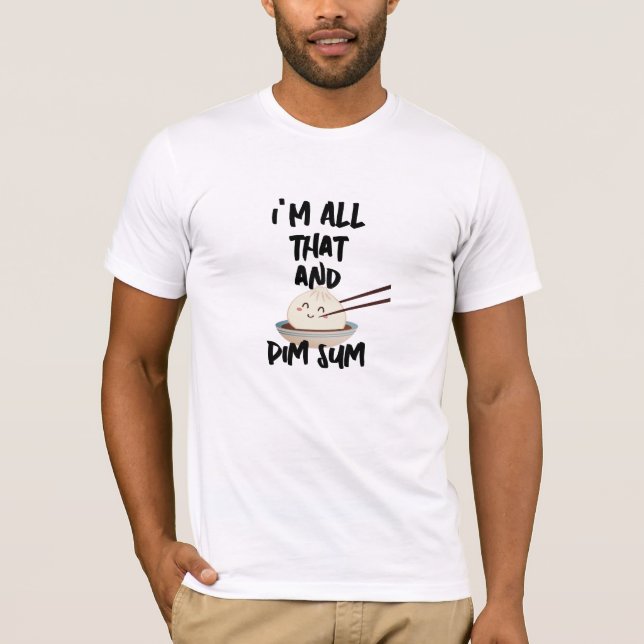 Camiseta divertida de comida "I'm All That" de Dim (Anverso)