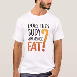 Camiseta Divertida de Dieta - ¿Este Cuerpo Me Hace