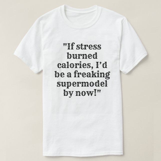 Camiseta divertida de estrés y calorías - Supermod (Diseño del anverso)