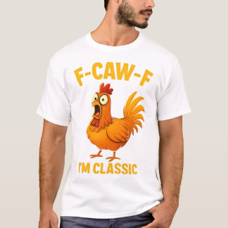 Camiseta Divertida de Gallo: F-CAW-F Clásico Pollo