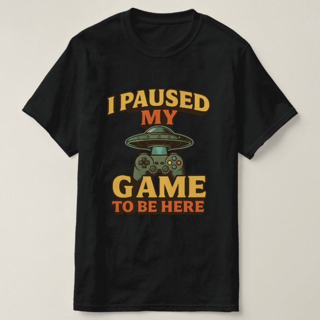 Camiseta divertida de gamer - Hice Una Pausa Para  (Diseño del anverso)