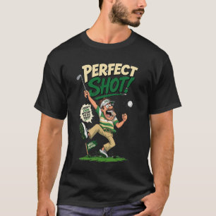 Camiseta divertida de golf con disparo perfecto y 