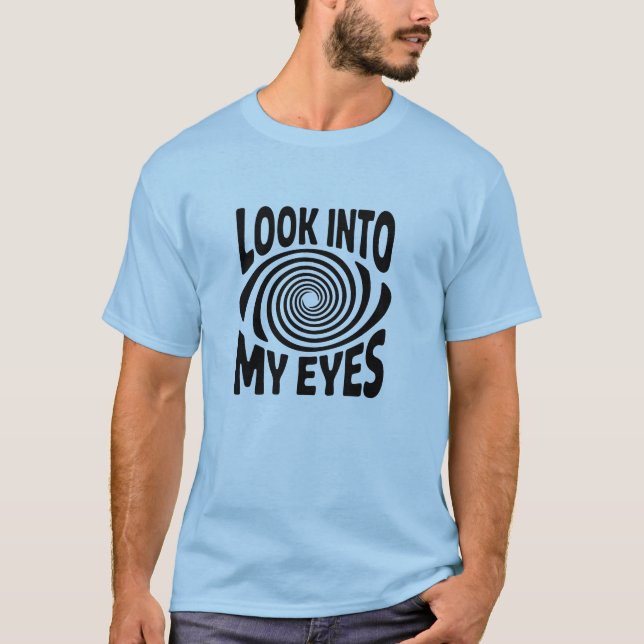 Camiseta Divertida de Hipnosis 'Mira a Mis Ojos' (Anverso)