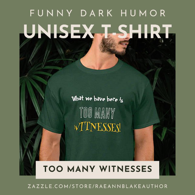 Camiseta divertida de humor negro unisex (Subido por el creador)