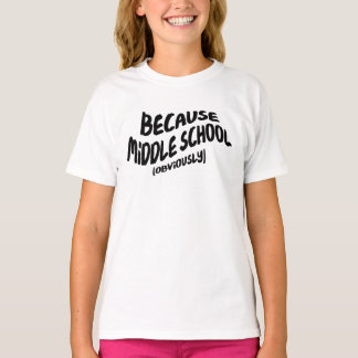 Camiseta divertida de la escuela media - Porque ob