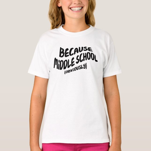 Camiseta divertida de la escuela media - Porque ob (Anverso)