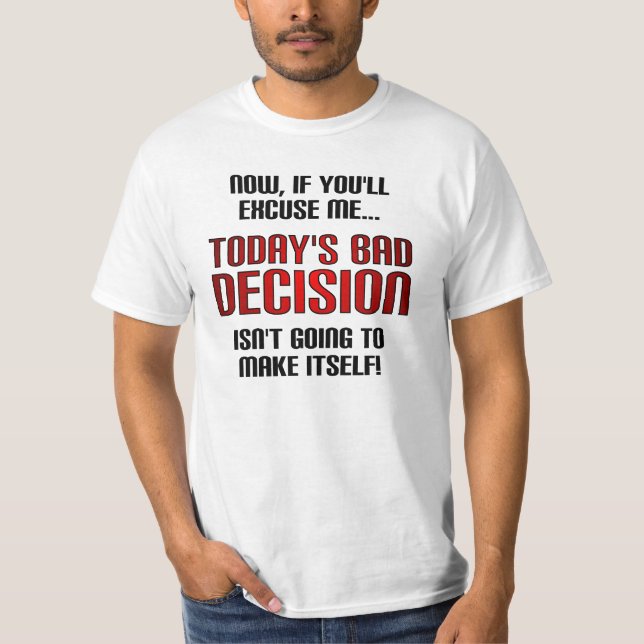 Camiseta Divertida de Mala Decisión de Hoy (Anverso)