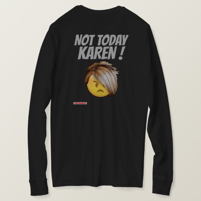 camiseta divertida de manga larga "NOT TODAY KAREN (Reverso del diseño)