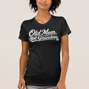 Camiseta Divertida de Maternidad Tardía - Vieja Ma