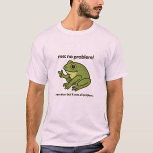 Camiseta divertida de meme de rana "Narrador sin p