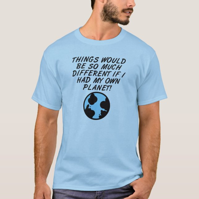 Camiseta divertida de mi propio planeta (Anverso)
