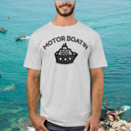 Camiseta divertida de navegación de Motor Boatin'