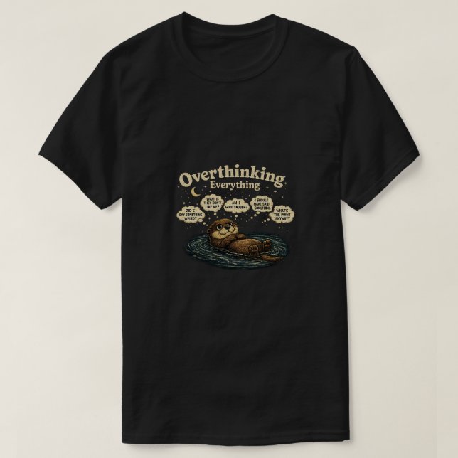 Camiseta divertida de nutria que lo piensa todo de (Diseño del anverso)