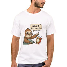 Camiseta Divertida de Perezoso “No, No Hoy” Estado