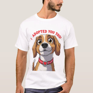 Camiseta divertida de perro - yo también te adopté