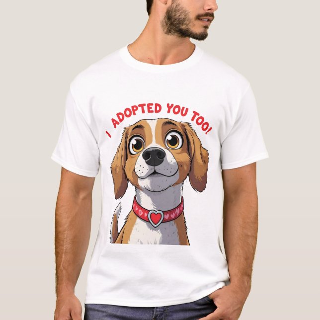 Camiseta divertida de perro - yo también te adopté (Anverso)