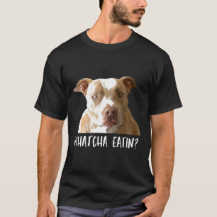 Camiseta Divertida de Pitbull ¿Qué estás Comiendo