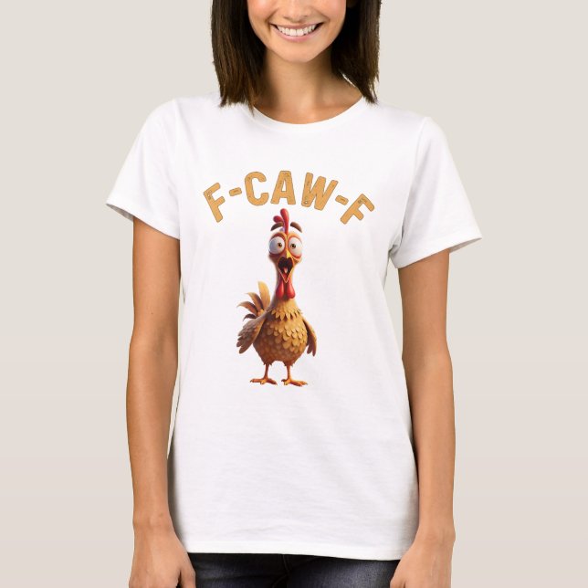 Camiseta divertida de pollo f caw f (Anverso)