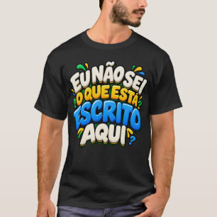 Camiseta Divertida de Portugués Brasileño - Eu Nao