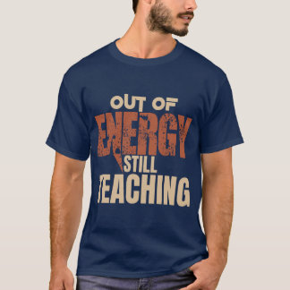 Camiseta Divertida de Profesor sin Energía pero Si