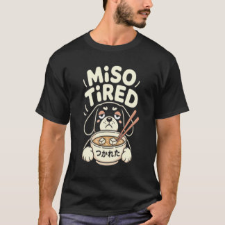 Camiseta divertida de ramen de perro Miso cansado,