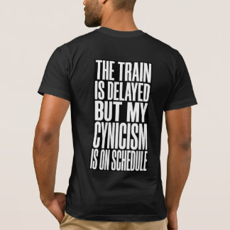 Camiseta divertida de retraso de tren | El tren es