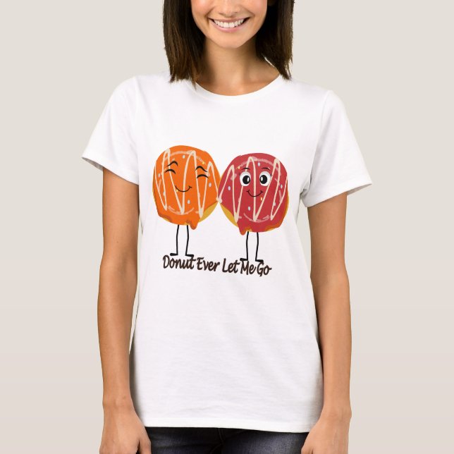 Camiseta divertida de San Valentín Donut Ever Let  (Anverso)