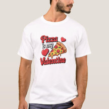 Camiseta Divertida De San Valentín: La Pizza Es Mi