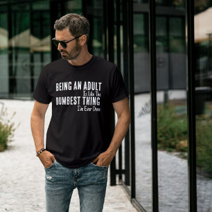 Camiseta Divertida de Ser Adulto – Ser Adulto Es u