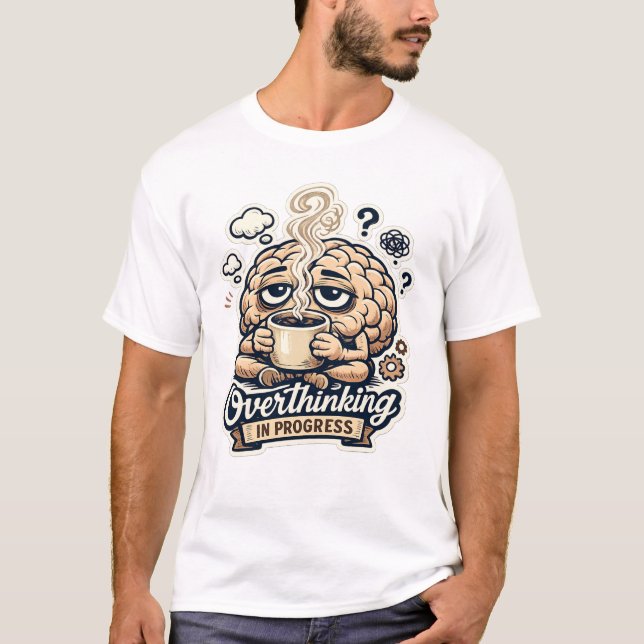 Camiseta Divertida de Sobrepensamiento en Progreso (Anverso)