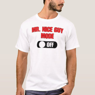 Camiseta divertida de Sr. Nice Guy Mode (apagado)