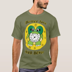 Camiseta divertida de tortuga con reloj "Mejor tar